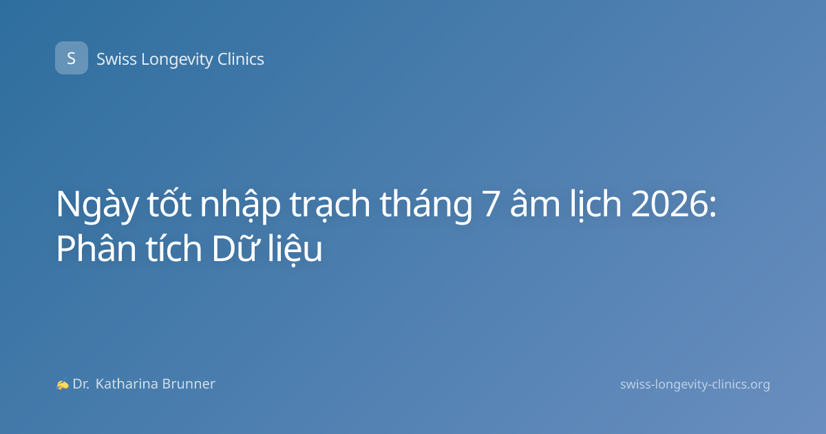 Ngày tốt nhập trạch tháng 7 âm lịch 2026: Phân tích Dữ liệu