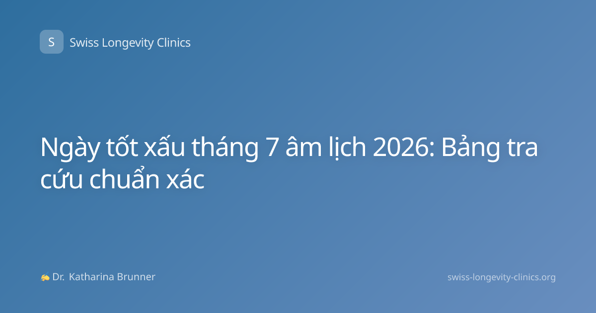 Ngày tốt xấu tháng 7 âm lịch 2026: Bảng tra cứu chuẩn xác