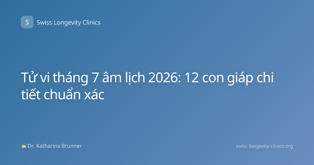 Tử vi tháng 7 âm lịch 2026: 12 con giáp chi tiết chuẩn xác